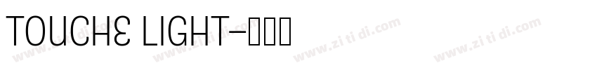 touche light字体转换 touche light字体转换